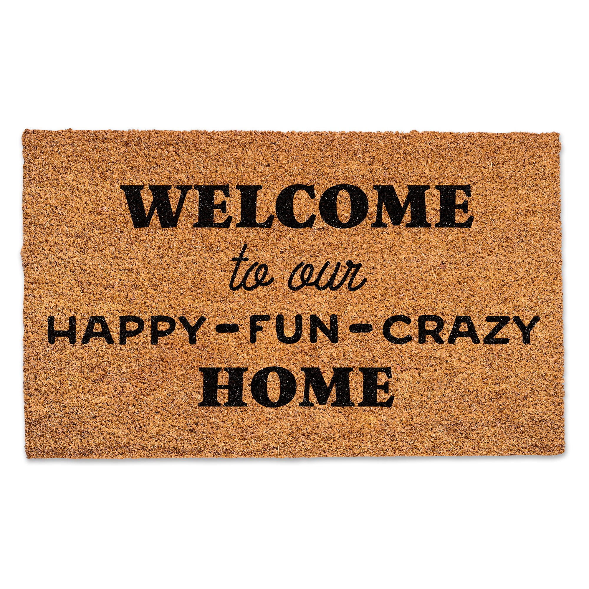 Our Happy Fun Crazy Home Door Mat