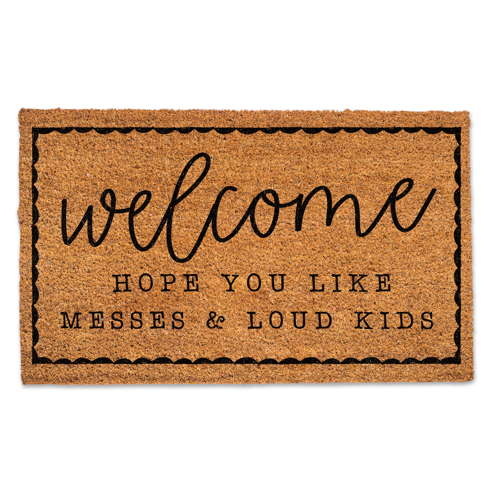 Hope You Like Messes and Loud Kids Door Mat