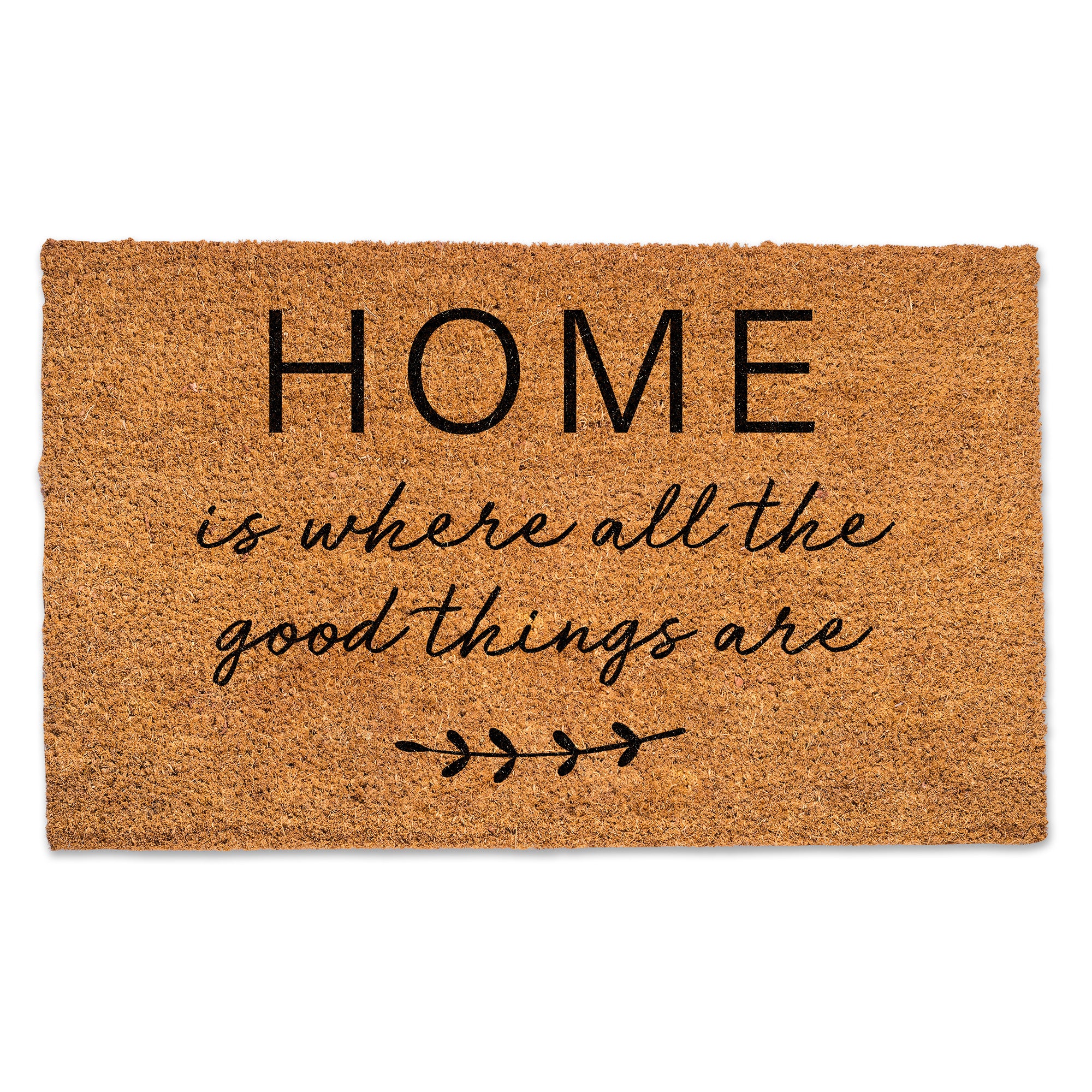 Home is Where the Good Things Are Door Mat