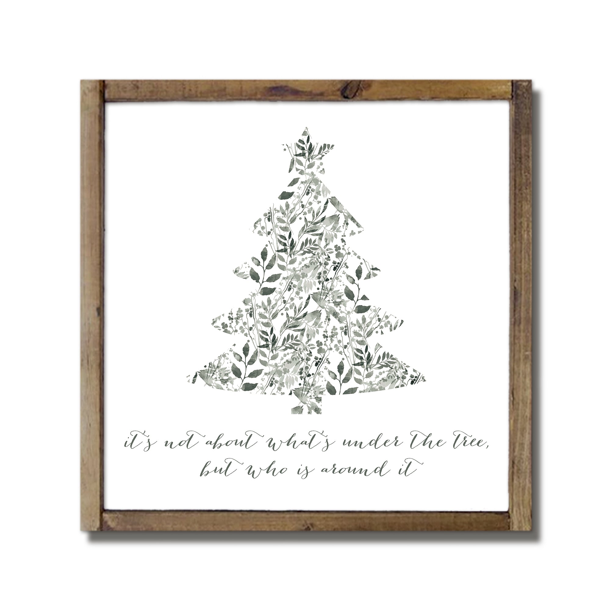 It's Not What's Under the Tree but Who's Around It Framed Wood Plaque